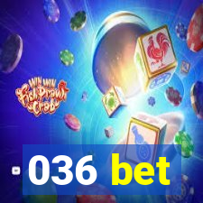 036 bet